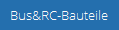 Bus&RC-Bauteile